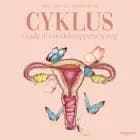 Cyklus. Guide til kvindekroppens sprog af Caroline Fibæk og Stine Fürst
