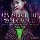 La série du zodiaque : nouvelles érotiques sous le signe du Cancer af Camille Bech, Lisa Vild og Lea Lind