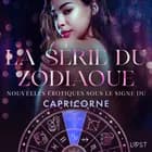 La série du zodiaque : nouvelles érotiques sous le signe du Capricorne af Vanessa Salt, Virginie Bégaudeau og Chrystelle LeRoy