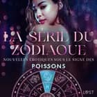 La série du zodiaque : nouvelles érotiques sous le signe des Poissons
