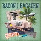 Bacon i bagagen af Mikkel Stolt
