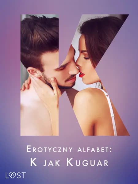 Erotyczny alfabet: K jak Kuguar - zbiór opowiadań af Camille Bech