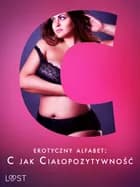 Erotyczny alfabet: C jak Ciałopozytywność - zbiór opowiadań af SheWolf, Annah Viki M. og Victoria Październy