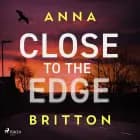 Close to the Edge af Anna Britton