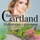 Małżeństwo z przymusu - Ponadczasowe historie miłosne Barbary Cartland af Barbara Cartland