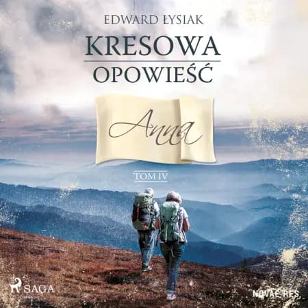 Kresowa opowieść. Tom IV. Anna af Edward Łysiak
