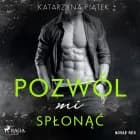 Pozwól mi spłonąć af Katarzyna Piątek