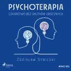 Psychoterapia. Lekarstwo bez skutków ubocznych af Zdzisław Sybilski