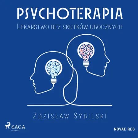 Psychoterapia. Lekarstwo bez skutków ubocznych af Zdzisław Sybilski