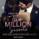 Two Million Secrets – Zwei Millionen für eine Nacht af Freya Miles