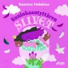 Kuninkaantyttären siivet - iltasatuja lapsille af Kaarina Helakisa
