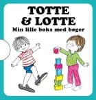 Totte & Lotte: Min lille boks med 4 bøger