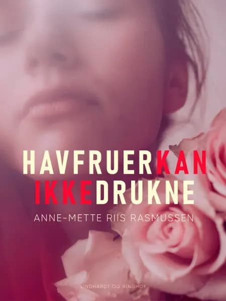 Havfruer kan ikke drukne af Anne-Mette Riis Rasmussen