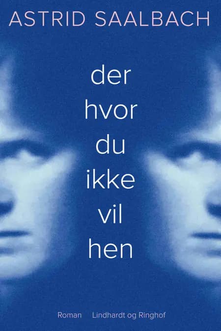 Der hvor du ikke vil hen af Astrid Saalbach