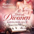 Karolines Jul 2: Diva på Divanen af Barbara Nordström