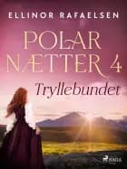 Tryllebundet - Polarnætter 4 af Ellinor Rafaelsen
