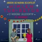 19. december: Himlen tur-retur - et moderne juleeventyr af Anders Blichfeldt og Marina Blichfeldt