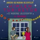 24. december: Himlen tur-retur - et moderne juleeventyr af Anders Blichfeldt og Marina Blichfeldt