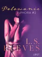 Euphoria #2: Polowanie - seria erotyczna BDSM af L.S. Reeves
