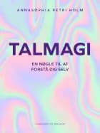 Talmagi af Annasophia Petri Holm