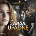 Zanim upadnę af Anna Bellon