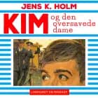 Kim og den oversavede dame af Jens K. Holm
