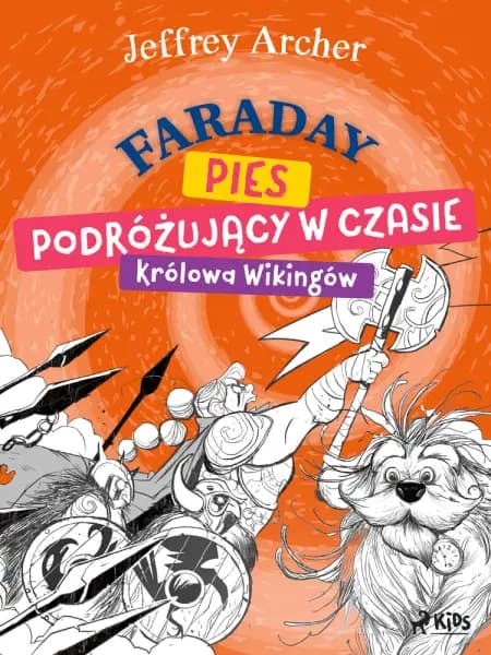 Faraday, pies podróżujący w czasie: Królowa Wikingów af Jeffrey Archer