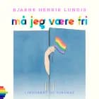 Må jeg være fri af Bjarne Henrik Lundis