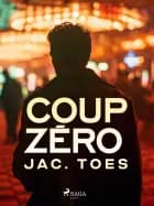 Coup Zéro af Jac. Toes
