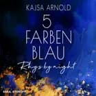 5 Farben Blau: Rhys by night af Kajsa Arnold