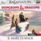 Dungeons & Dragons: Il mare di spade af R.A. Salvatore