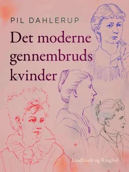 Det moderne gennembruds kvinder af Pil Dahlerup