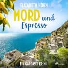 Mord und Espresso af Elizabeth Horn
