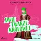 Dwie twarze królowej af Joanna Kupniewska