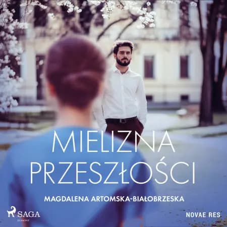 Mielizna przeszłości af Magdalena Artomska-Białobrzeska
