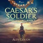 Caesar's Soldier: The Mark Antony Roman Adventure af Alex Gough