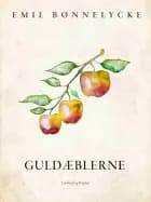 Guldæblerne af Emil Bønnelycke