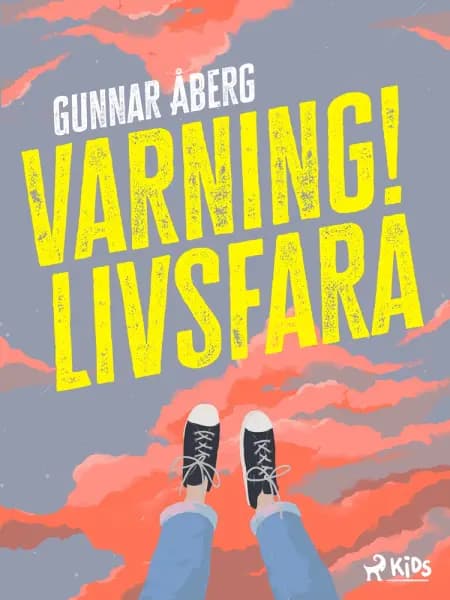 Varning! Livsfara af Gunnar Åberg