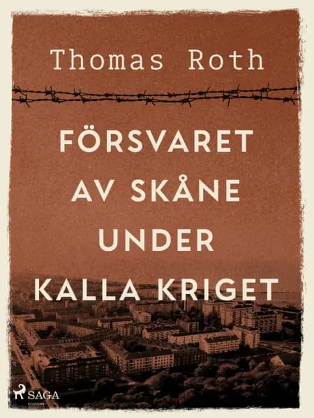 Försvaret av Skåne under kalla kriget af Thomas Roth