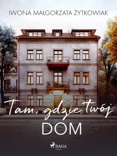 Tam, gdzie twój dom af Iwona Małgorzata Żytkowiak
