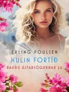Hulin fortíð (Rauðu ástarsögurnar 24) af Erling Poulsen