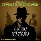 Kukułka bez zegara af Zygmunt Zeydler-Zborowski