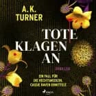 Tote klagen an af A. K. Turner