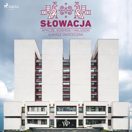 Słowacja. Apacze, kosmos i haluszki af Łukasz Grzesiczak