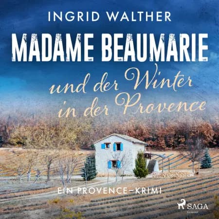 Madame Beaumarie und der Winter in der Provence af Ingrid Walther