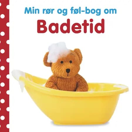 Min rør og føl-bog om - Badetid af Dawn Sirett