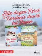 Alle dagen kerst & Kerstmis duurt tot Pasen af Jessika Devert og Annika Devert