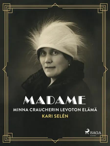 Madame: Minna Craucherin levoton elämä af Kari Selén