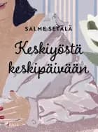 Keskiyöstä keskipäivään af Salme Setälä