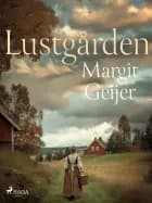 Lustgården af Margit Geijer
